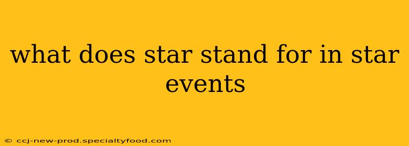 what does star stand for in star events