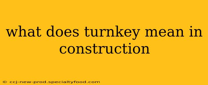 what does turnkey mean in construction