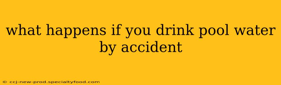 what happens if you drink pool water by accident