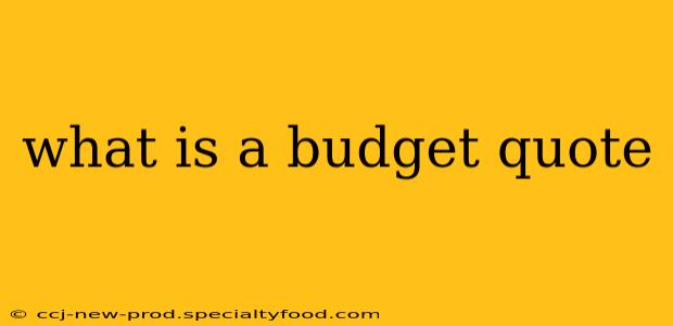 what is a budget quote