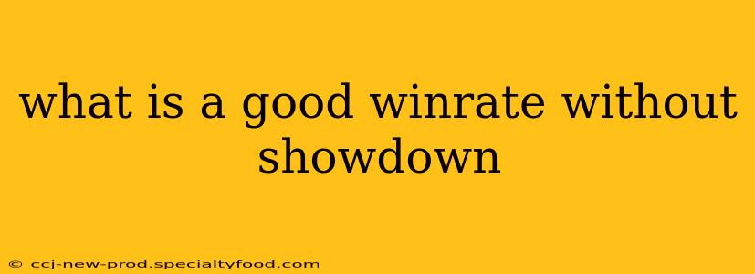 what is a good winrate without showdown