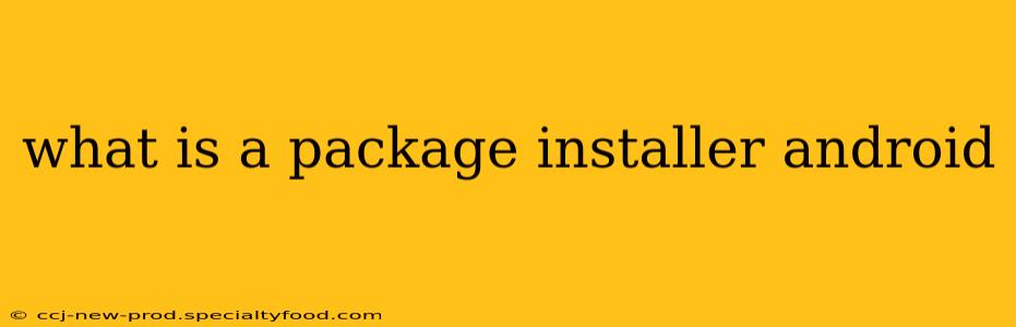 what is a package installer android
