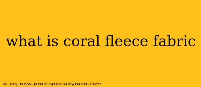 what is coral fleece fabric