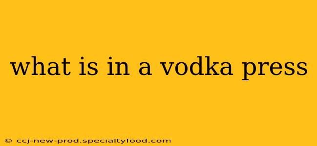 what is in a vodka press