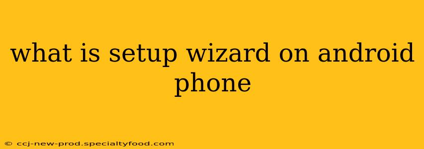 what is setup wizard on android phone
