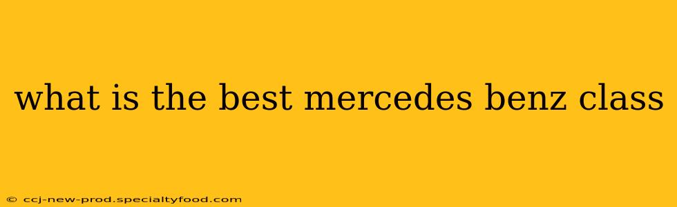 what is the best mercedes benz class
