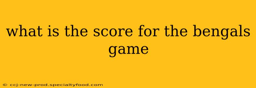 what is the score for the bengals game