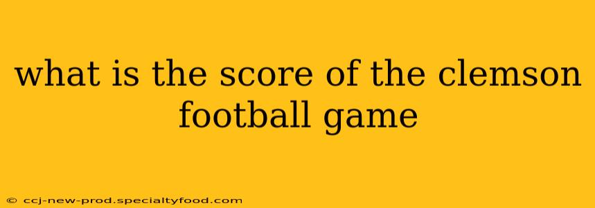what is the score of the clemson football game