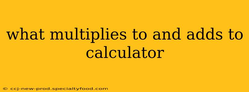 what multiplies to and adds to calculator