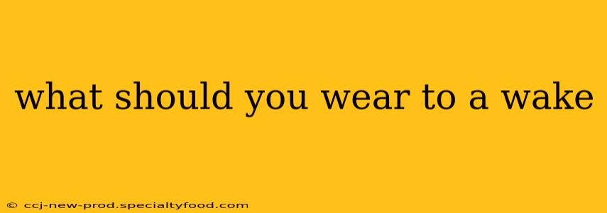 what should you wear to a wake