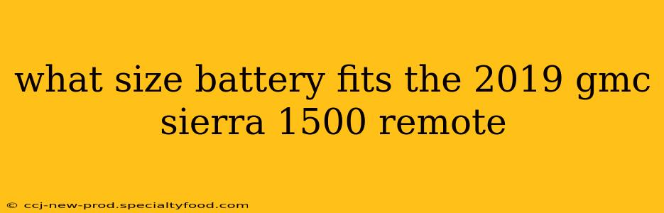what size battery fits the 2019 gmc sierra 1500 remote