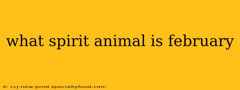 what spirit animal is february