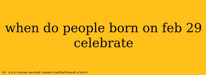 when do people born on feb 29 celebrate