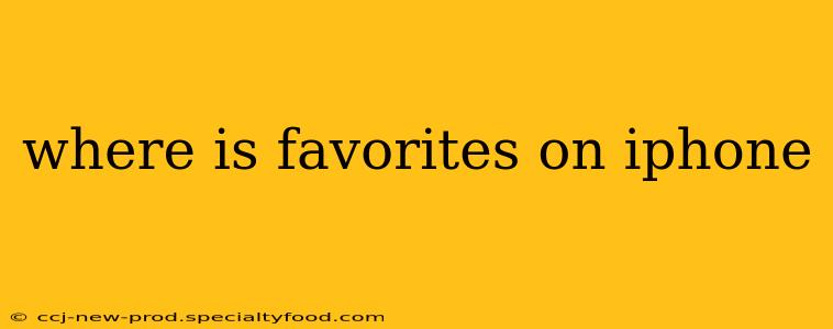 where is favorites on iphone