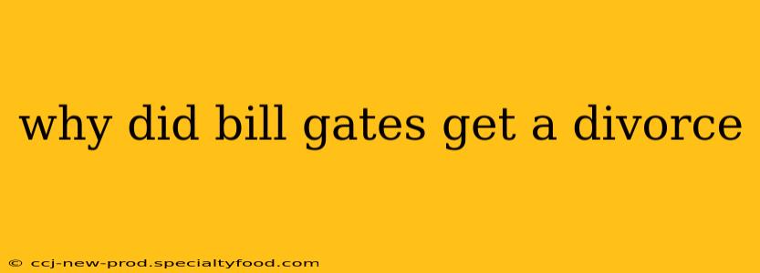why did bill gates get a divorce