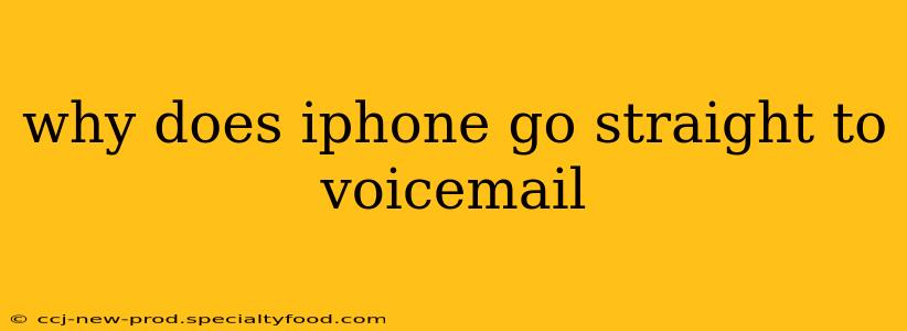 why does iphone go straight to voicemail