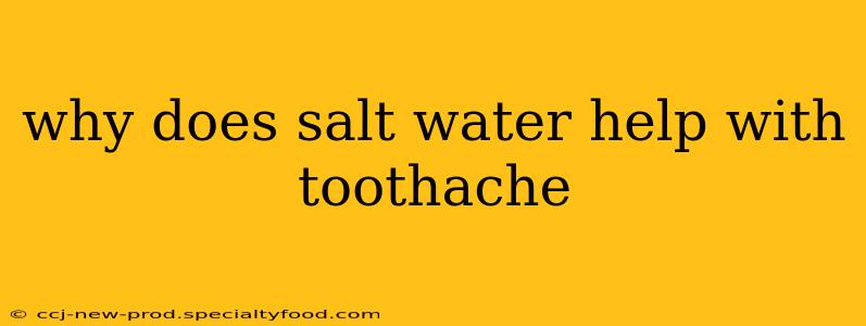 why does salt water help with toothache