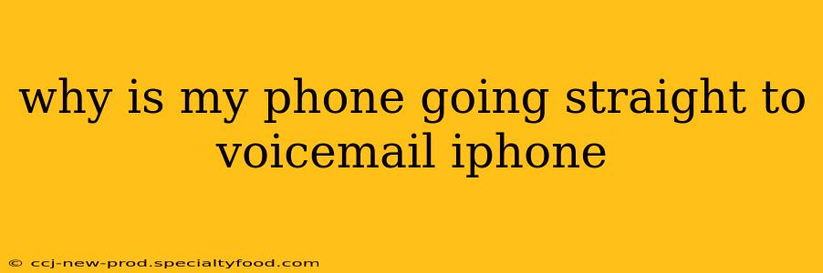 why is my phone going straight to voicemail iphone
