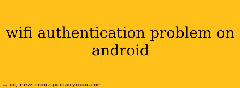wifi authentication problem on android