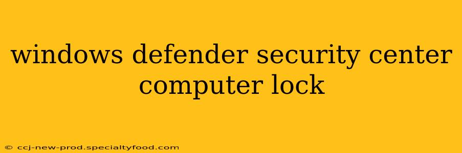 windows defender security center computer lock