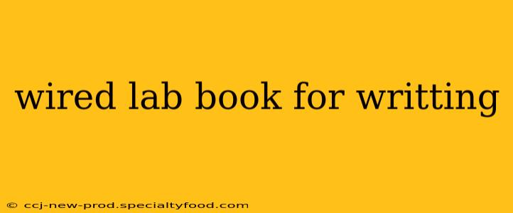 wired lab book for writting