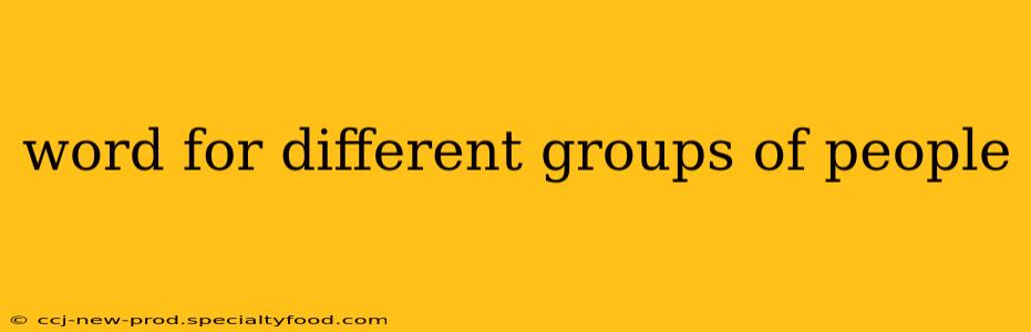 word for different groups of people