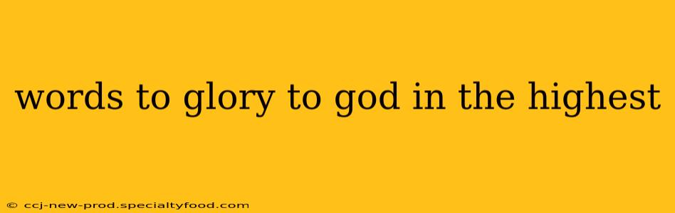 words to glory to god in the highest