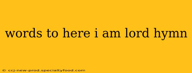words to here i am lord hymn