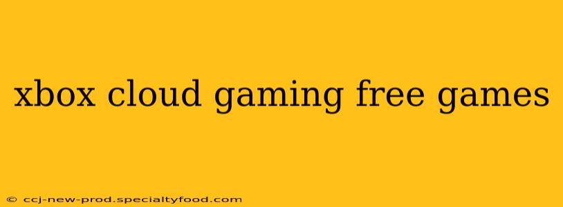 xbox cloud gaming free games